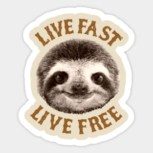 live fast live free sloth Sticker